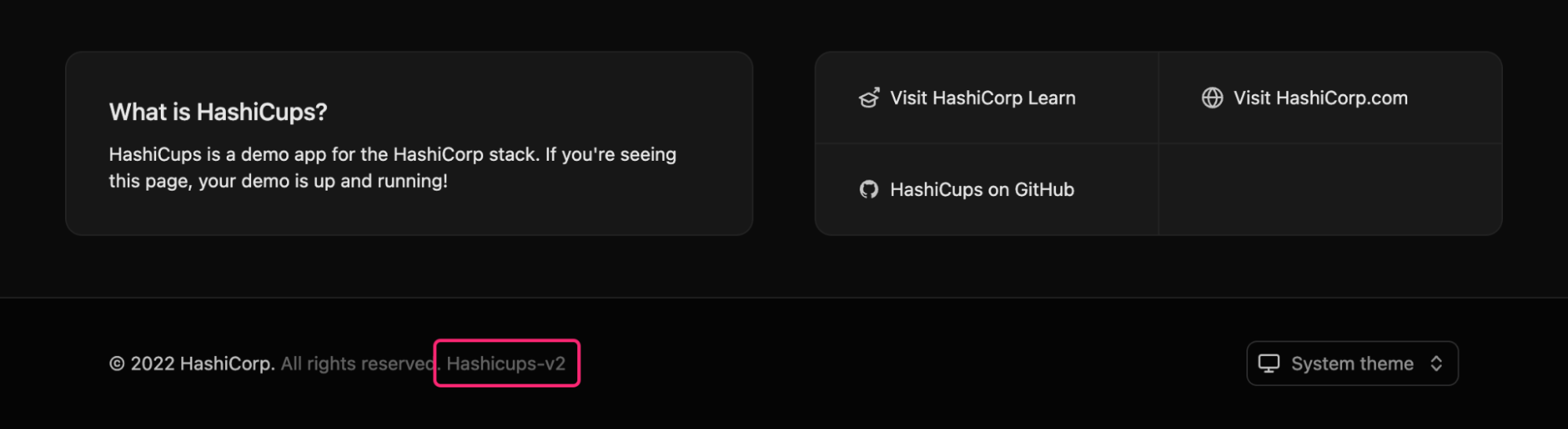 The HashiCups frontend will show "Hashicups-v2" in the footer 30% of the time
due to the service splitter.